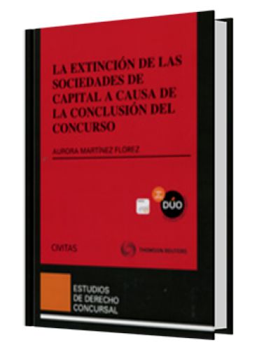 LA EXTINCIÓN DE LAS SOCIEDADES DE CAPITAL A CAUSA DE LA CONCLUSIÓN DEL CONCURSO